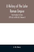 Cover: A history of the later Roman empire - ALPHA EDITION