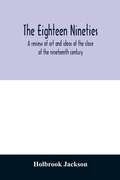 Cover: The eighteen nineties; a review of art and ideas at the close of the nineteenth century - ALPHA EDITION