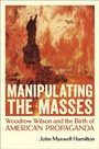 Cover: Manipulating the Masses - University of Pittsburgh Press