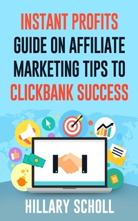 Abbildung von: Instant Profits Guide On Affiliate Marketing Tips to Clickbank Success - eBookIt.com
