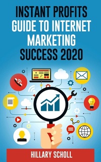 Abbildung von: Instant Profits Guide To Internet Marketing Success 2020 - eBookIt.com
