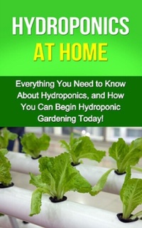 Abbildung von: Hydroponics at Home - Ingram Publishing