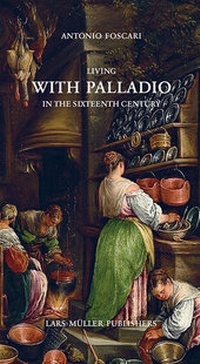 Abbildung von: Living with Palladio in the Sixteenth Century - Lars Müller Publishers