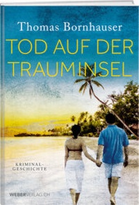 Enlarge image Cover: Tod auf der Trauminsel - Weber Verlag AG