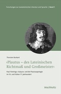 Cover: Plautus - des Lateinischen Richtma&szlig; und Gro&szlig;meister - Wachholtz