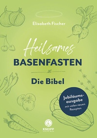 Abbildung von: Heilsames Basenfasten - Die Bibel - Kneipp Verlag in Verlagsgruppe Styria GmbH & Co. KG