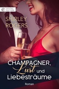 Cover: Champagner, Lust und Liebestr&auml;ume - CORA Verlag