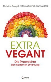 Abbildung von: Extravegant. Die Typenlehre der modernen Ernährung - Crotona Verlag
