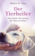 Cover: Der Tierheiler - Von einem, der auszog, die Tiere zu heilen - Aquamarin Verlag