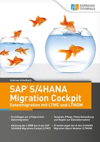 Enlarge image Cover: SAP S/4HANA Migration Cockpit - Datenmigration mit LTMC und LTMOM - Espresso Tutorials