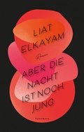 Cover: Aber die Nacht ist noch jung - Antje Kunstmann Verlag