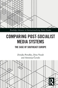 Enlarge image Cover: Comparing Post-Socialist Media Systems - Routledge