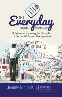Enlarge image Cover: The Everyday Project Manager - CRC Press
