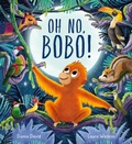 Cover: Oh No, Bobo! - Words & Pictures