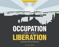 Enlarge image Cover: Occupation to Liberation 2020 - Guernsey Museums & Galleries