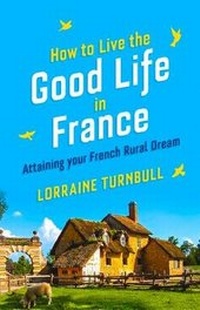 Abbildung von: How to Live the Good Life in France - Fat Sheep Press