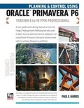 Cover: Planning and Control Using Oracle Primavera P6 Versions 8 to 19 PPM Professional - Eastwood Harris Pty Ltd