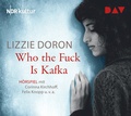 Cover: Who the Fuck Is Kafka - Der Audio Verlag