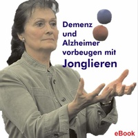 Abbildung von: Demenz und Alzheimer vorbeugen mit Jonglieren (Broschüre) - FQL - Publishing
