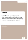 Cover: Auswirkungen des reformierten Werkvertragsrecht auf den Bauvertrag, insbesondere die zusaetzliche Verguetung von Bauleistungen (?650b, c BGB) - diplom.de
