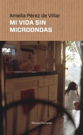 Cover: Mi vida sin microondas - F&oacute;rcola Ediciones, S.L.