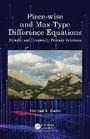 Cover: Piece-Wise and Max-Type Difference Equations - CRC Press