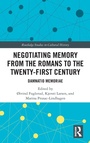 Cover: Negotiating Memory from the Romans to the Twenty-First Century - Routledge