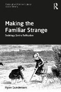 Cover: Making the Familiar Strange - Routledge