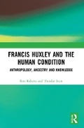 Cover: Francis Huxley and the Human Condition - Taylor & Francis