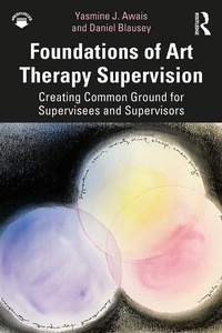 Abbildung von: Foundations of Art Therapy Supervision - Routledge