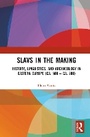 Cover: Slavs in the Making - Taylor & Francis