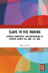 Enlarge image Cover: Slavs in the Making - Taylor & Francis