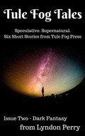 Cover: Tule Fog Tales, Issue Two - Tule Fog Tales