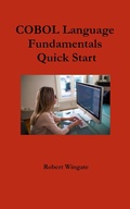 Cover: COBOL Language Fundamentals Quick Start - Robert Wingate