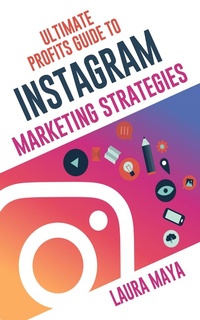 Abbildung von: Ultimate Profits Guide To Instagram Marketing Strategies - eBookIt.com
