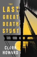 Cover: The Last Great Death Stunt - MysteriousPress.com/Open Road