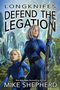Cover: Longknives Defend the Legation (Longknifes, #1) - Longknifes