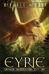 Enlarge image Cover: Eyrie (Gryphon Insurrection, #1) - Stet Publishing, LLC