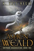 Cover: Ashen Weald (Gryphon Insurrection, #2) - Stet Publishing, LLC