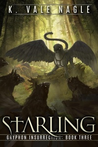 Enlarge image Cover: Starling (Gryphon Insurrection, #3) - Stet Publishing, LLC