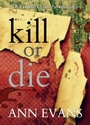 Cover: Kill or Die - Bloodhound Books
