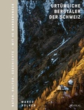 Cover: Urt&uuml;mliche Bergt&auml;ler der Schweiz - AT Verlag