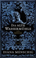 Cover: Die alte Wasserm&uuml;hle - Kampa Verlag