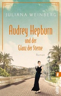 Cover: Audrey Hepburn und der Glanz der Sterne (Ikonen ihrer Zeit 2) - Ullstein Taschenbuchverlag