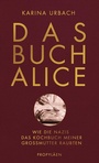 Cover: Das Buch Alice - Propyläen