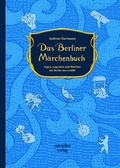 Cover: Das Berliner M&auml;rchenbuch - MARZELLEN-VERLAG
