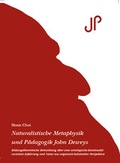 Cover: Naturalistische Metaphysik und P&auml;dagogik John Deweys - Janus Projekte
