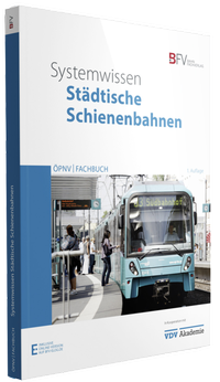 Abbildung von: Systemwissen Städtische Schienenbahnen - Bahn Fachverlag