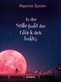 Cover: In der Stille findet das Gl&uuml;ck dich leichter - Scorpio Verlag