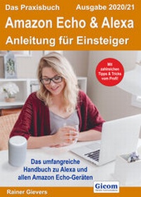 Abbildung von: Das Praxisbuch Amazon Echo & Alexa - Anleitung für Einsteiger (Ausgabe 2020/21) - Gievers, Rainer